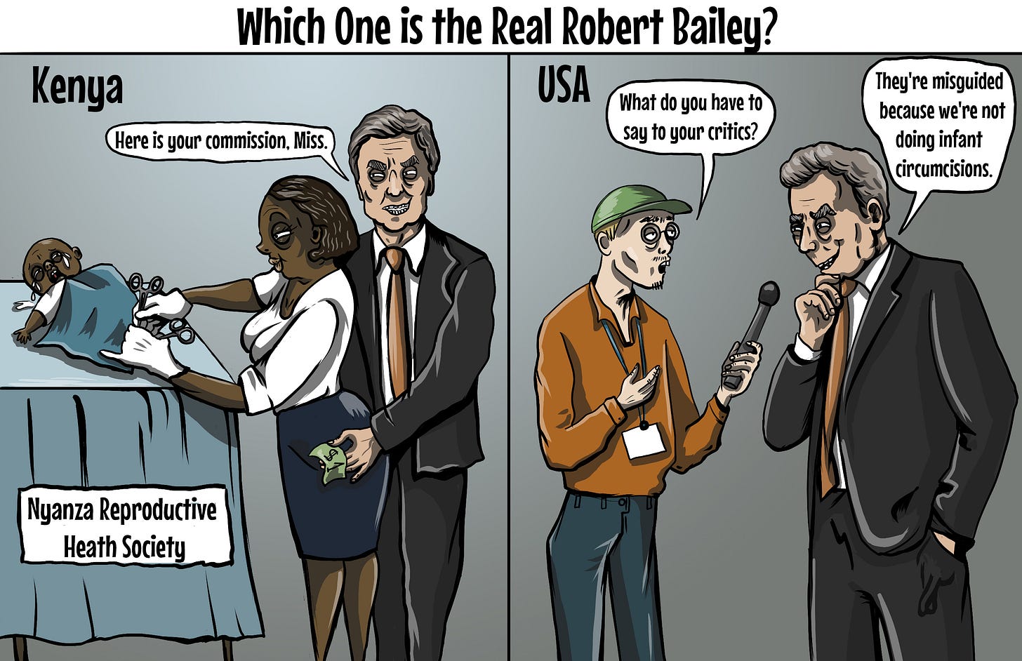 A two-panel comic titled “Which One is the Real Robert Bailey?” showing him accepting a cash payment for an infant circumcision in Kenya, and telling a US reporter that critics are misguided because his clinic isn’t doing infant circumcisions.